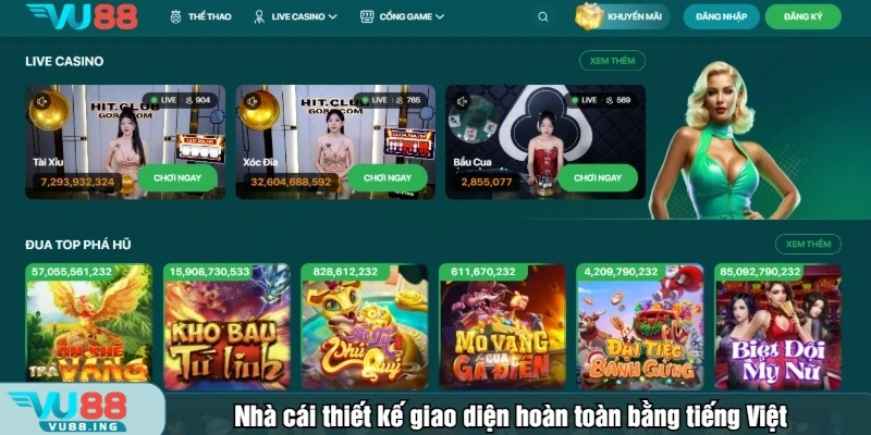 Nhà cái thiết kế giao diện hoàn toàn bằng tiếng Việt